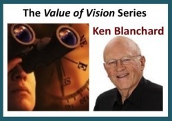 Value of Vision Series - Ken Blanchard