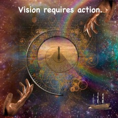 Vision Requires Action