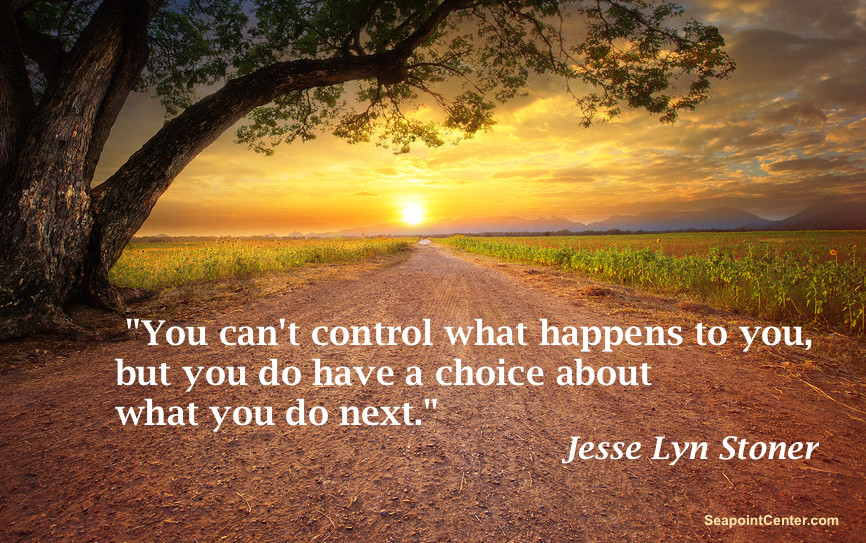 You can't control what happens to you