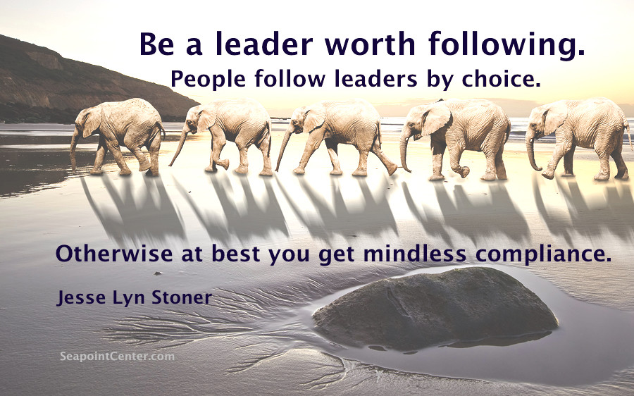 Be a leader worth following.