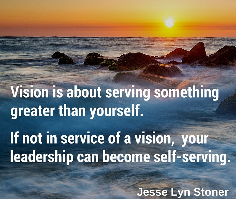 Vision is about serving.