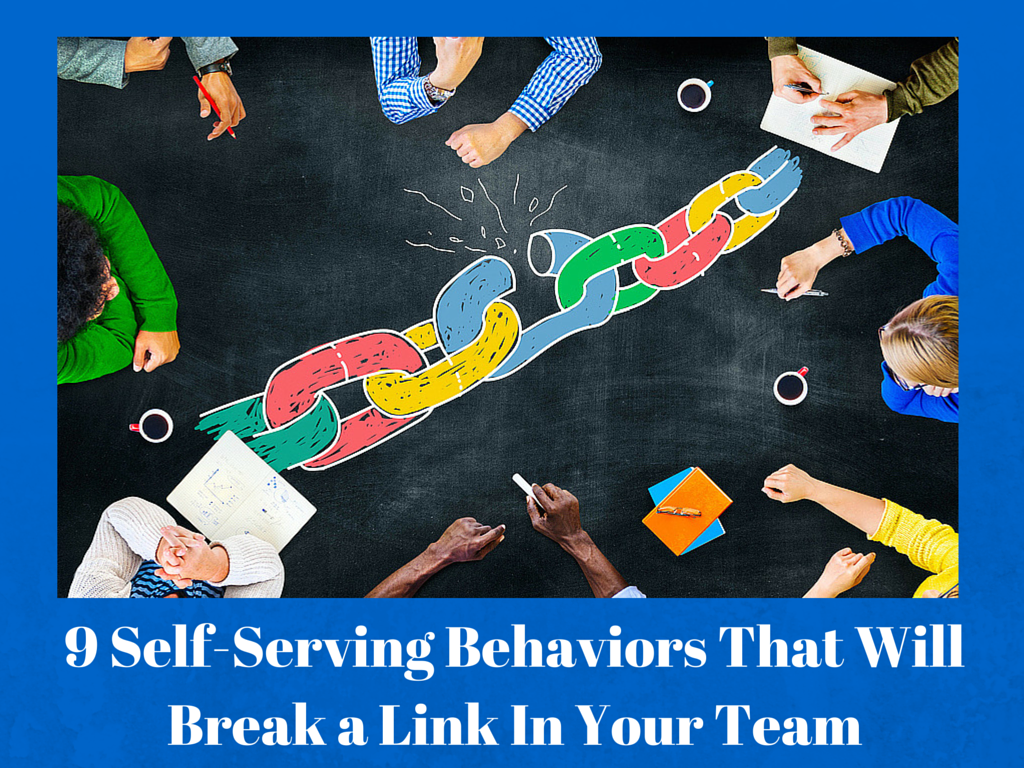 9 Self-Serving Team Behaviors