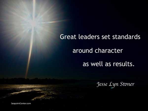 Great leaders set standards around character as well as results