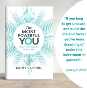 The Most Powerful You Kathy Caprino